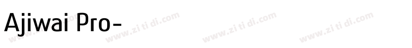 Ajiwai Pro字体转换